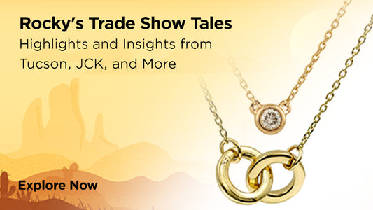 Rocky's Trade Show Tales: Highlights and Insights from Tucson, JCK, and More